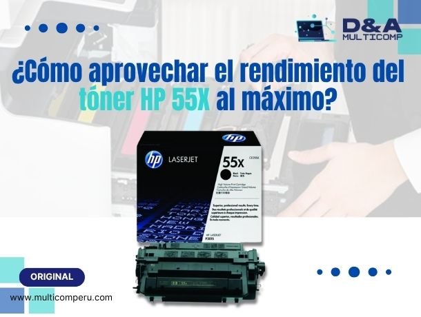 ¿como-aprovechar-el-rendimiento-del-toner-hp-55x-al-maximo_4978.jpg